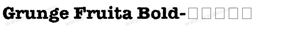 Grunge Fruita Bold字体转换